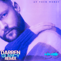 Calum Scott - At Your Worst(Darren Glancy Remix) Work In Progress