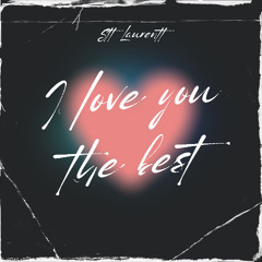 I love you the best