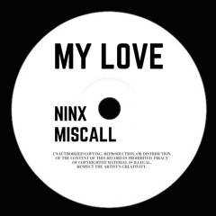 Miscall & Ninx - My Love (OUT NOW)