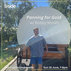 B-Side Radio Vancouver - Panning for Gold, Nugget no.2 [June '23]