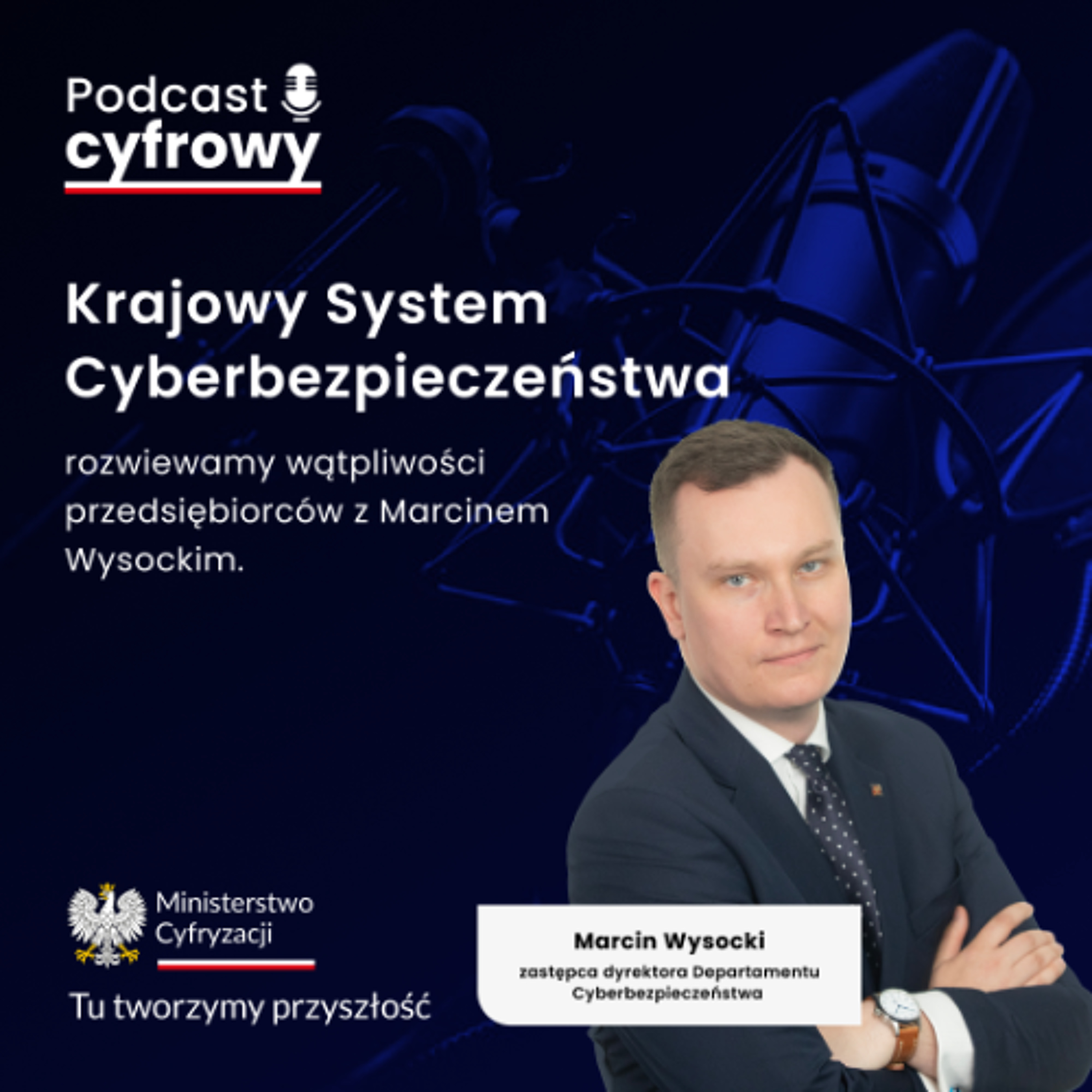 Krajowy System Cyberbezpieczeństwa: obalamy mity i odpowiadamy na pytania przedsiębiorców z Marcinem Wysockim episode artwork