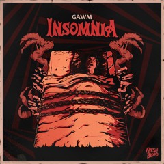 GAWM - Insomnia (Frshblood)