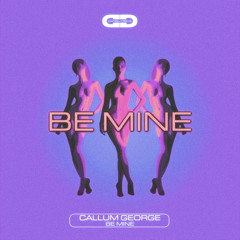 Callum George - Be Mine (Club Mix)