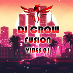 DJ CROW FUSION VIBES 01