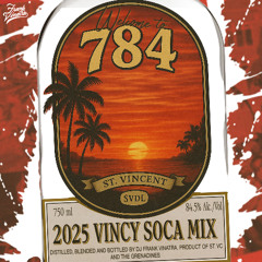 WELCOME TO 784 | Mixed by DJ Frank Vinatra - Vincy Soca 2025 Mix