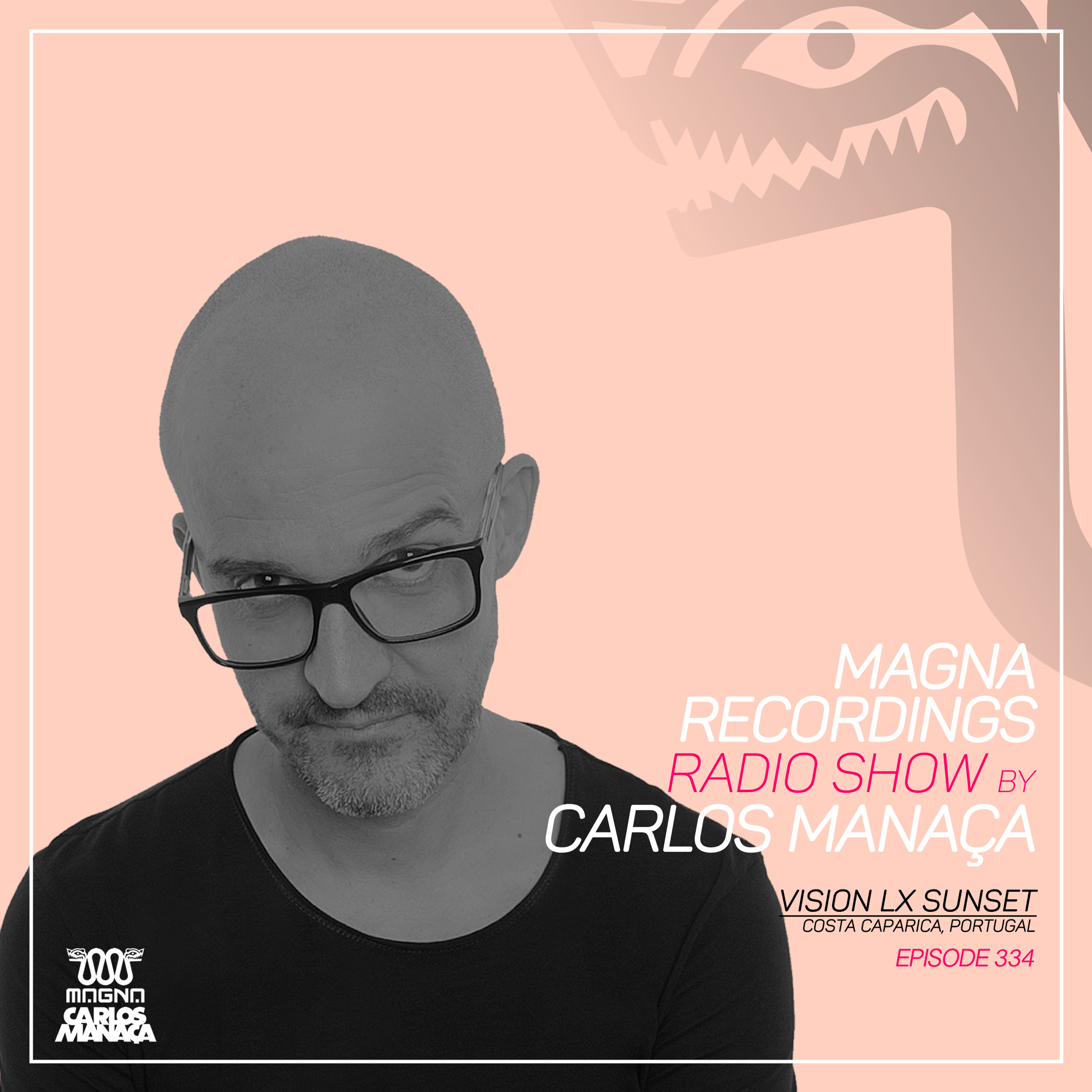 Magna Recordings Radio Show by Carlos Manaca 334 | Vision Lx Sunset [Costa Caparica] Portugal episode artwork