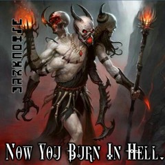 Now You Burn In Hell (2018)