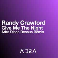 Randy Crawford - Give Me The Night (Adra Disco Rescue Remix)