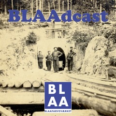 BLAAdcast - en podcast av og om Blaafarveværket