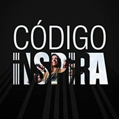 ACCESS PDF 💜 Código INSPIRA (Spanish Edition) by  Tere Ambe &  Fernando Shwartz EPUB
