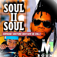 MAXONE INTERNATIONAL SOUL 2 SOUL SUPREME VENTURE MIXTAPE VOL.1