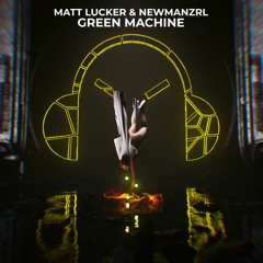 Matt Lucker, Newmanzrl - Green Machine