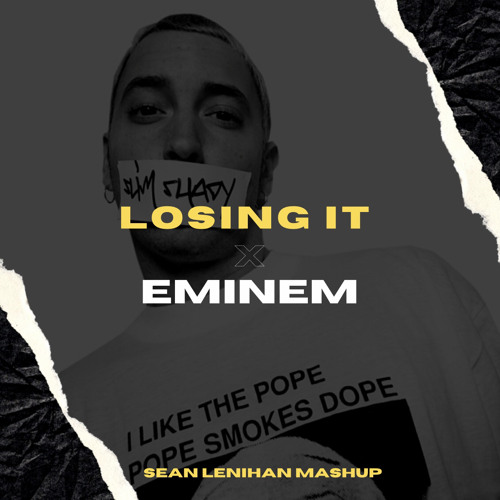 Losing It X Eminem