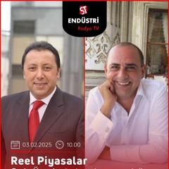 Engin Güney - Çetin Ünsalan ile Reel Piyasalar