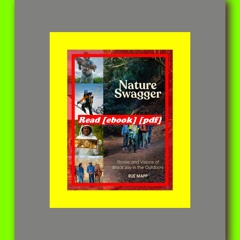 Read [ebook] (pdf) Nature Swagger Stories and Visions of Black Joy in the Outdoors  by Rue Mapp