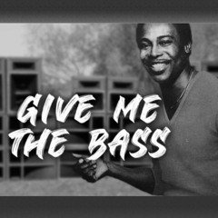 Give Me The Bass (Remix)