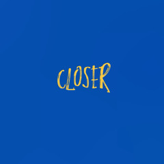 Closer  (Prod. Hieloways)
