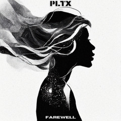 PLTX - Farewell