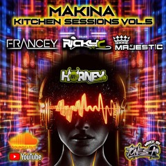 MC Francey  MC Ricky C  MC Majestic MC Horney (MAKINA KITCHEN SESSIONS VOL 5)