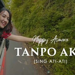 HAPPY-ASMARA-TANPO-AKU-Sing-Ati-Ati-Official-Music-Video-TRILOGI-2-3_yw8VOHCMzAw.mp3