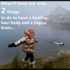 The 2 FREE things we need to do to be lean, healthy and happy…