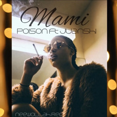 Kid Poison - Mami Ft Juan$hi