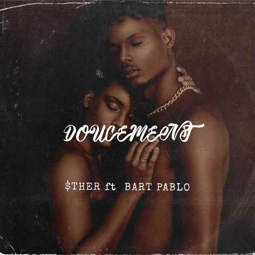 $Ther x Bart Pablo - Doucement