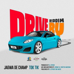 Tok Tik -Jagwa De Champ x Dj Spider [Drive By Riddim]