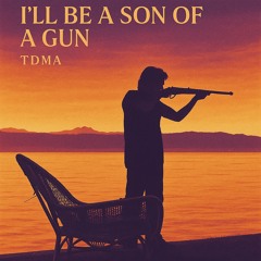 I'll Be A Son Of A Gun [FREE DOWNLOAD]