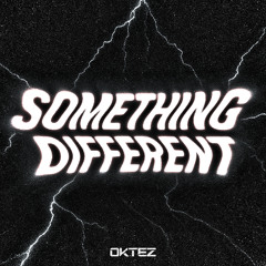 OKTEZ - SOMETHING DIFFERENT ( FREE DOWNLOAD )