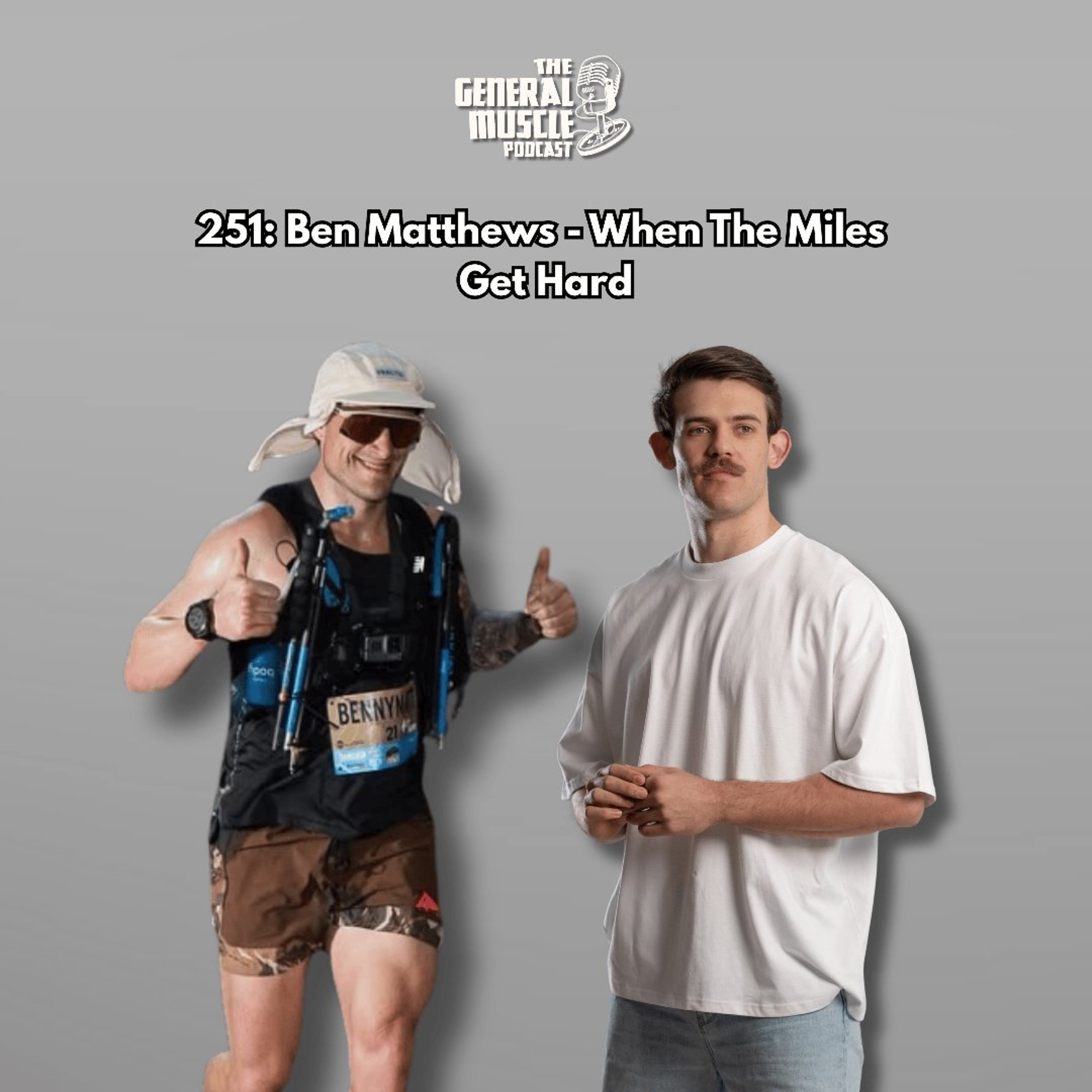 251: Ben Matthews - When The Miles Get Hard episode artwork