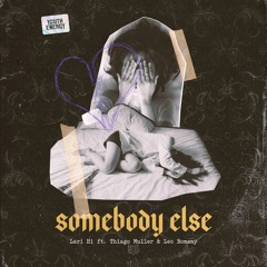 Lari Hi - Somebody Else (Feat. Thiago Muller & Leo Bomeny)