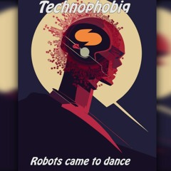 Robots Came To Dance (Original Mix)