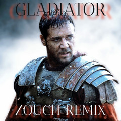 Gladiator Hans Zimmer (Zouch Remix)