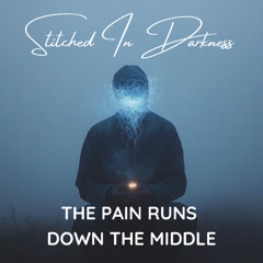 The Pain Runs Down The Middle