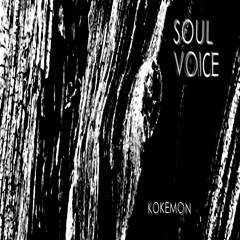 Kokemon - Soul Voice
