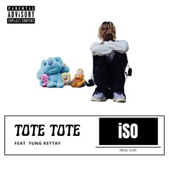 iSO - TOTE TOTE (feat. Yung Keytay)
