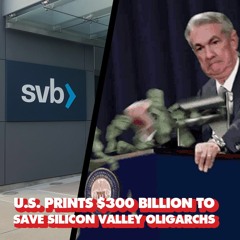 US government bailout of Silicon Valley and banks is $300B gift to rich oligarchs