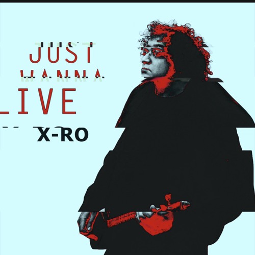 X-Ro Just Wanna Live Jam Live FX