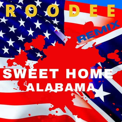 Sweet Home Alabama - ROODEE Remix