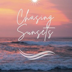 CHASING SUNSETS