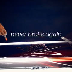 never broke again
