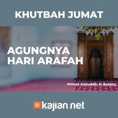 Khutbah Jumat - Agungnya Hari Arafah- Ahmad Zainuddin Al Banjary