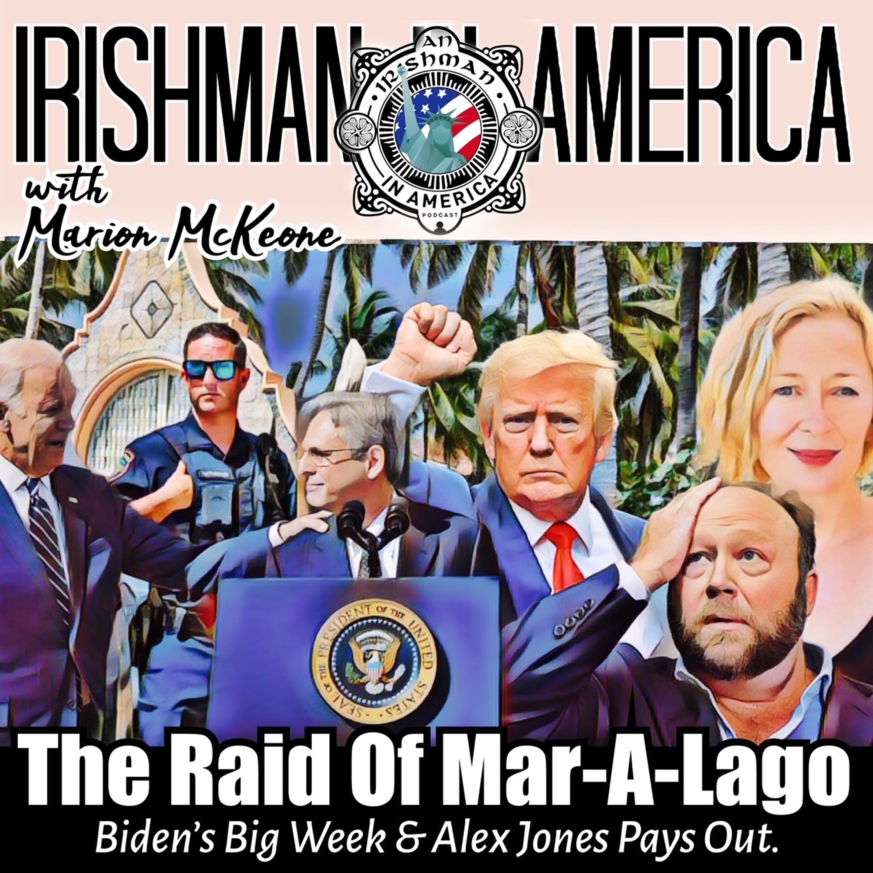 Irishman In America - Marion McKeone And The Raid Of Mar-A-Lago (Part 1) episode artwork
