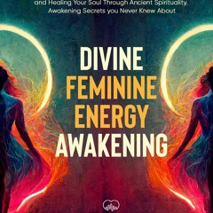 ✔️READ ❤️ONLINE Divine Feminine Energy: Goddess Spiritual Secret Energy. Manifes
