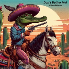 Don't Bother Me!