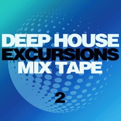 DEEP HOUSE EXCURSIONS 2 MIX