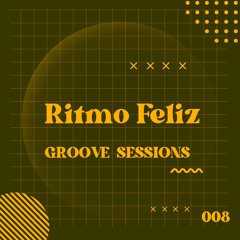 Ritmo Feliz - Deep House Groove Sessions #8