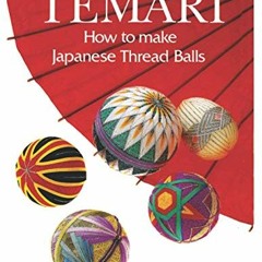 READ KINDLE PDF EBOOK EPUB TEMARI: How to make Japanese Thread Balls by  Diana Vander