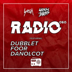 Yosh Radio 060 w/ DubbleT, FooR & DANOLCOT